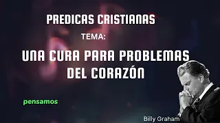 UNA CURA PARA PROBLEMAS DEL CORAZON | Billy Graham