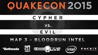 Cypher vs. Evil - Map 3 - Bloodrun INTEL (QUAKECON 2015 DUEL)
