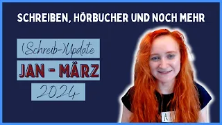 Schreiben, Hörbücher und noch mehr | Update Januar bis März 2024