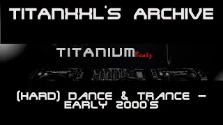 TitanXXL's Archive - (Hard) Dance & Trance - Early 2000s (May21)