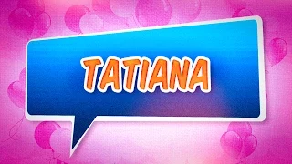 Joyeux anniversaire Tatiana