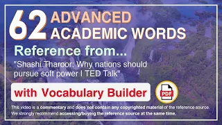 62 Advanced Academic Words Ref from "Shashi Tharoor: Why nations should pursue soft power, TED Talk"