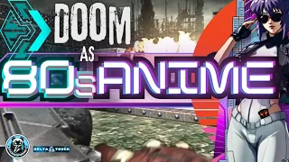 I turned DOOM into an 80s ANIME Styled shooter..and it ROCKS!!