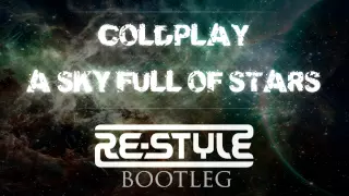 Coldplay - A Sky Full Of Stars (Re-Style Bootleg)