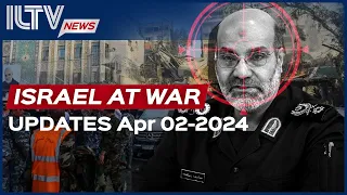 Israel Daily News – War Day 179 April 02, 2024