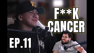 F**K CANCER! | EP 11