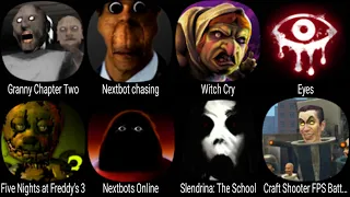 Granny Chapter Two, Nextbot Chasing, Witch Cry, Eyes, Nextbot Online, Slendrina The School, Shooter