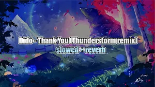 Dido - Thank You | slowed + reverb (Thunderstorm Remix) by qurex