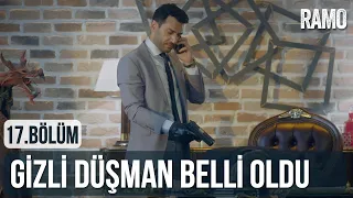 Gizli Düşman Belli Oldu | Ramo 17.Bölüm