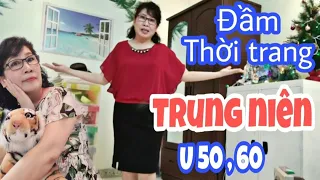 Video 031 :  ĐẦM TRUNG NIÊN  CHO CÁC CHỊ EM , CHIA SẺ CÁCH PHỐI HỢP TRANG PHỤC .