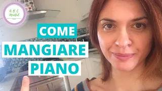 Come mangiare piano | 10 strategie efficaci