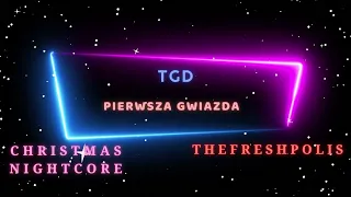 TGD - PIERWSZA GWIAZDA CHRISTMAS NIGHTCORE 4K