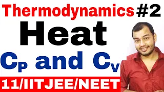 Class 11 Chapter 6 | Thermodynamics 02 | Heat | Concept of  Cp and Cv Of Gas | IIT JEE /NEET |