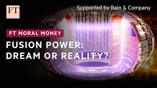 Fusion power: how close are we? | FT Film