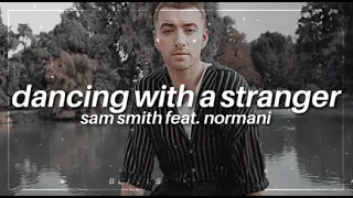 dancing with a stranger || sam smith ft. normani || Traducida al español + Lyrics