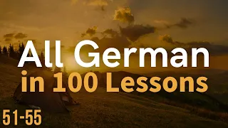 All German in 100 Lessons. Learn German . Most important German phrases and words. Lesson 51-55