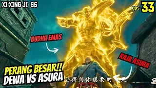 PERANG DEWA VS ASURA DIMULAI | XI XING JI SEASON 5 EPISODE 33