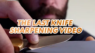 The Last Knife Sharpening Video You Will Watch