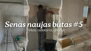 Senas naujas butas #5 | Sienų tinkavimas, radiatoriai, renkamės grindis