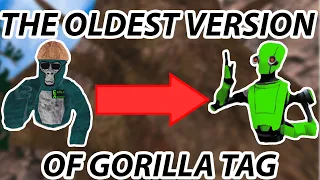 this is the OLDEST VERSION of gorilla tag...