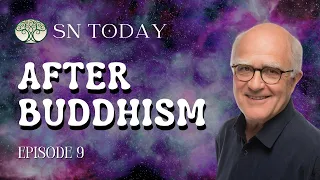 After Buddhism with Stephen Batchelor - SN Today #9