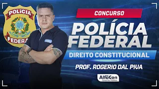 Concurso PF 2024 - Aula de Direito Constitucional - AlfaCon