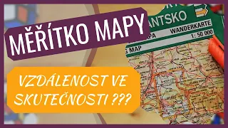 Měřítko mapy - určujeme vzdálenost ve skutečnosti