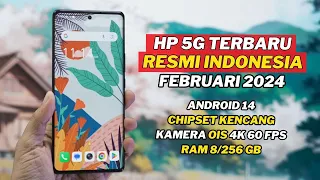 7 HP 5G CHIPSET KENCANG ANDROID 14 TERBARU RILIS FEBRUARI 2024