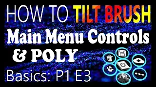 HOW TO TILT BRUSH: Main Menu Buttons & POLY Website P1 E3