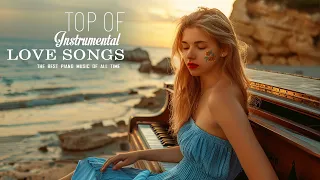 100 Most Romantic Melodies of the Century - Greatest Relaxing Piano Love Songs Of All Time Playlist