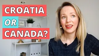 Is it Better to Live in CANADA or CROATIA? Here are my reasons for both!