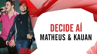 Decide Aí - Matheus e Kauan - Villa Mix Fortaleza 2016 ( Ao Vivo )
