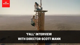 "Fall" Interview With Director Scott Mann