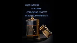 NÃO COLOQUE ISSO NOS SEUS PERFUMES!!!!