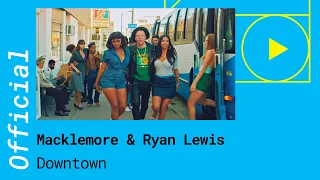 Macklemore & Ryan Lewis – Downtown [Official Video]