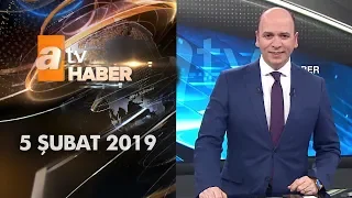 Atv Ana Haber | 5 Şubat 2019