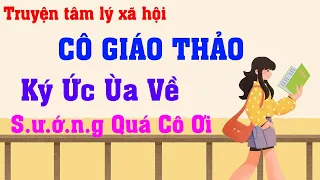 Truyện Ngôn Tình - Cô Giáo Thảo - Ký ức tuổi thơ - truyện ngắn tâm lý xã hội