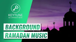 Upbeat Ramadan Background Music | Ramadan & Eid Mubarak Videos | NO COPYRIGHT