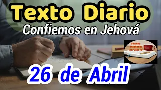 😀Texto diario. Viernes 26  de Abril  de 2024❤️ - Confiemos en Jehová-​🙏