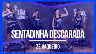 SENTADINHA DESCARADA - ZÉ VAQUEIRO  | Coreografia Free Jump | #borapular