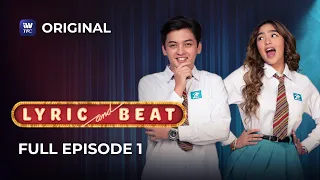 Lyric and Beat | Full Episode 1 | iWantTFC Original Series (with English Subtitles)
