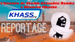 🔴Magal de Touba 2021:L’histoire de Cheikh Ahmadou Bamba à Khourou Mbacké