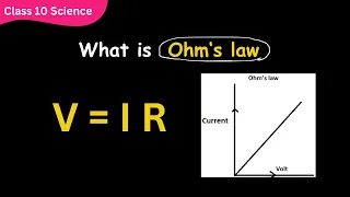 Decoding Ohm's Law: The Foundation of Electric Current | Class 10 Science