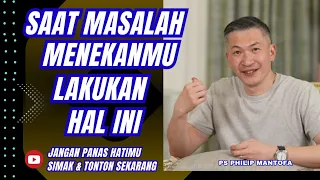 SAAT MASALAH MENEKANMU LAKUKAN HAL INI #saatteduh #philipmantofa #renungan #gms #gbi #motivasi