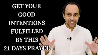 GET YOUR  GOOD  INTENTIONS  FULFILLED  BY THIS  21 DAYS PRAYER