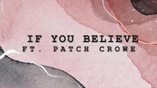 If You Believe - Patch Crowe | Lyrics | 2021