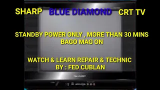 another trouble of SHARP BLUE DIAMOND CRT TV , more than 30 minutes before to turn on.
