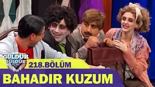 Güldür Güldür Show 218.Bölüm - Bahadır Kuzum