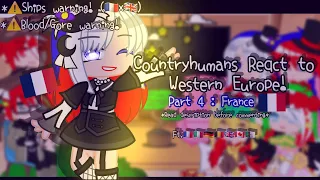 [~]Countryhumans React to Western Europe||Part 4 : France 🇫🇷||⚠️Contains ships (🇫🇷x🇬🇧)& blood‼️[~]