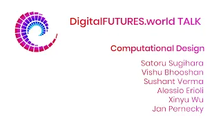 DigitalFUTURES Talks: Computational Design